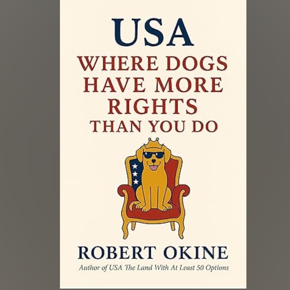 USA: Where Dogs Have More Rights Than You Do by Robert Okine Humor Satire Book - Picture 5 of 5